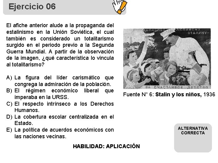 Ejercicio 06 El afiche anterior alude a la propaganda del estalinismo en la Unión Ejercicio 06 El afiche anterior alude a la propaganda del estalinismo en la Unión