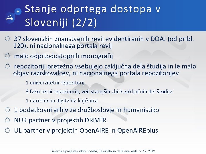 Stanje odprtega dostopa v Sloveniji (2/2) 37 slovenskih znanstvenih revij evidentiranih v DOAJ (od