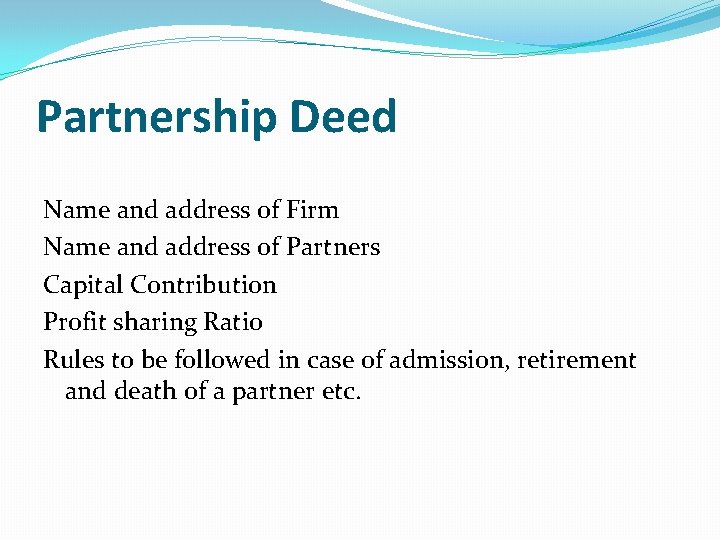 Partnership Deed Name and address of Firm Name and address of Partners Capital Contribution
