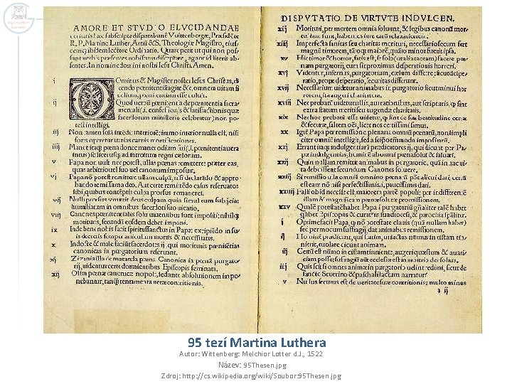 95 tezí Martina Luthera Autor: Wittenberg: Melchior Lotter d. J. , 1522 Název: 95