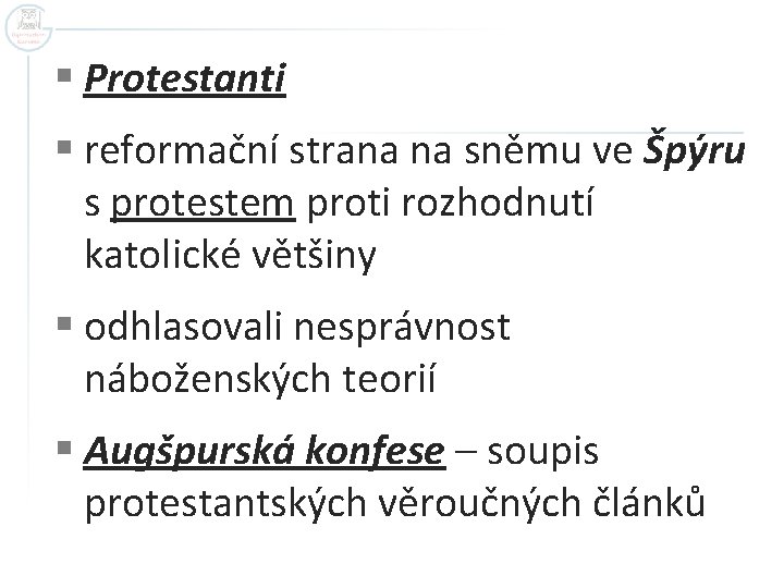 § Protestanti § reformační strana na sněmu ve Špýru s protestem proti rozhodnutí katolické