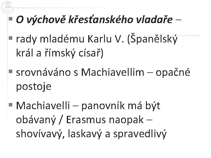 § O výchově křesťanského vladaře – § rady mladému Karlu V. (Španělský král a