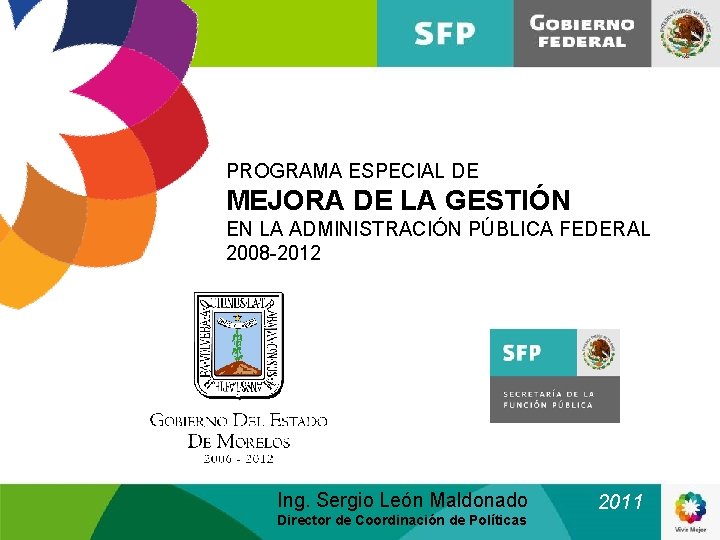 PROGRAMA ESPECIAL DE MEJORA DE LA GESTIÓN EN LA ADMINISTRACIÓN PÚBLICA FEDERAL 2008 -2012