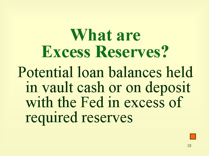 What are Excess Reserves? Potential loan balances held in vault cash or on deposit