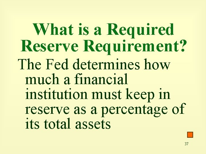 What is a Required Reserve Requirement? The Fed determines how much a financial institution