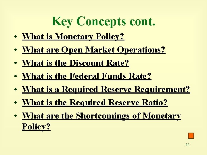 Key Concepts cont. • • What is Monetary Policy? What are Open Market Operations?