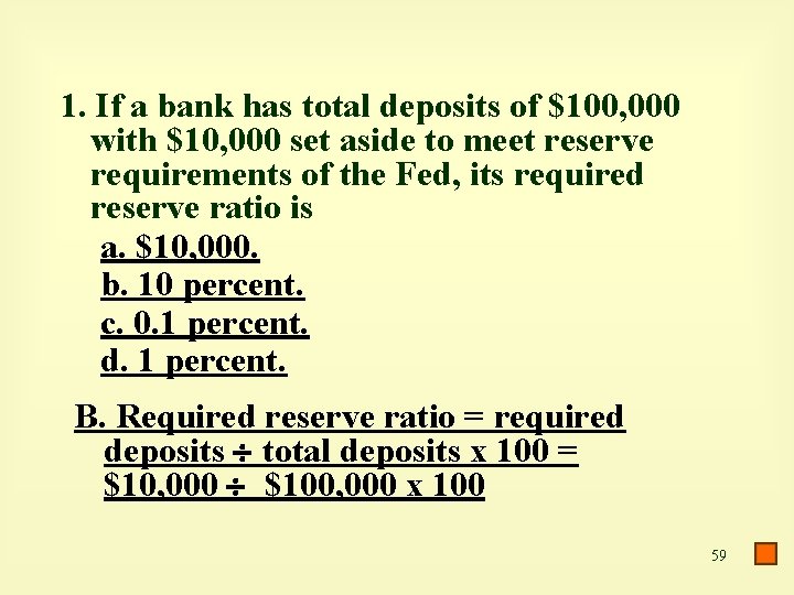 1. If a bank has total deposits of $100, 000 with $10, 000 set