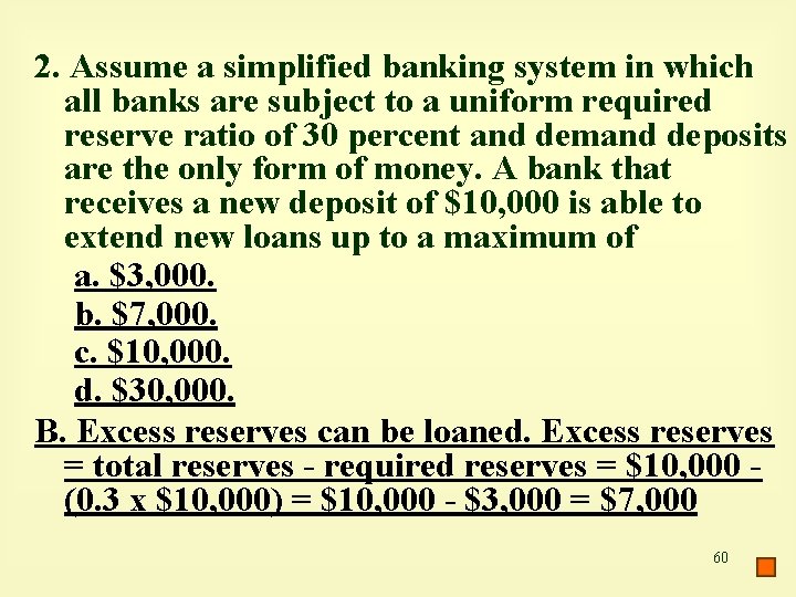 2. Assume a simplified banking system in which all banks are subject to a