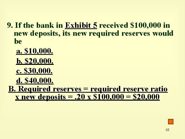 9. If the bank in Exhibit 5 received $100, 000 in new deposits, its