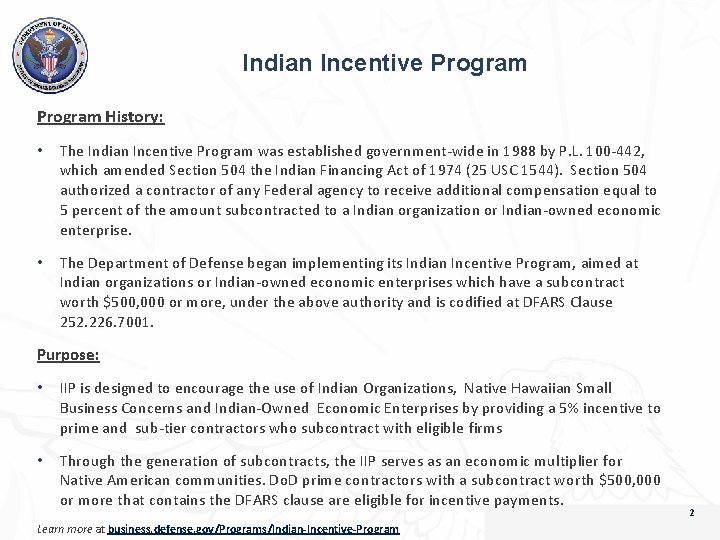 Indian Incentive Program History: • The Indian Incentive Program was established government-wide in 1988