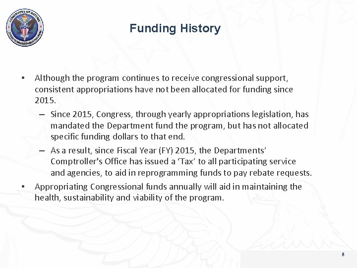 Funding History • • Although the program continues to receive congressional support, consistent appropriations