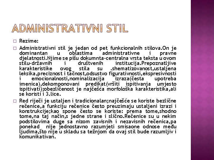 � � � Rezime: Administrativni stil je jedan od pet funkcionalnih stilova. On je