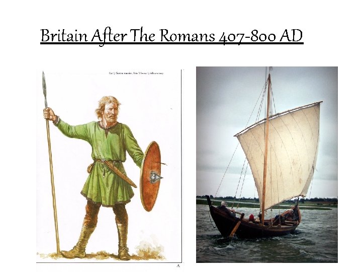 Britain After The Romans 407 -800 AD 