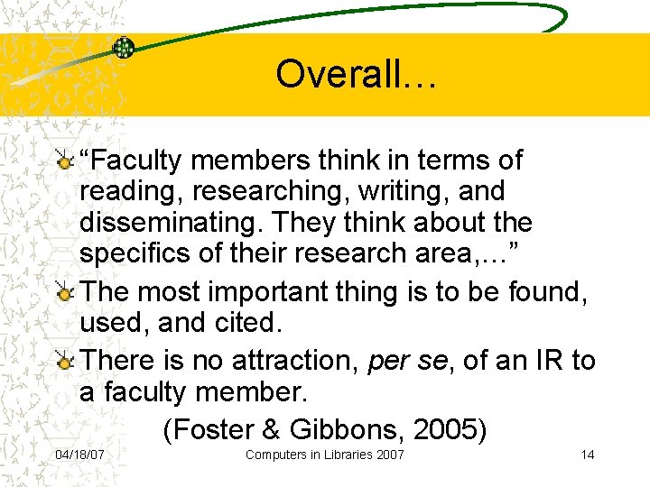 Overall… “Faculty members think in terms of reading, researching, writing, and disseminating. They think
