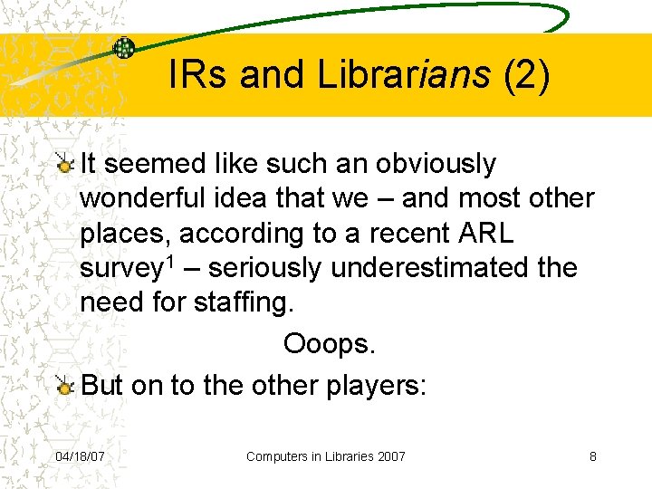 IRs and Librarians (2) It seemed like such an obviously wonderful idea that we