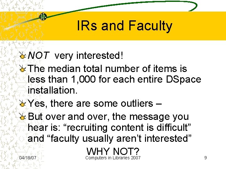IRs and Faculty NOT very interested! The median total number of items is less