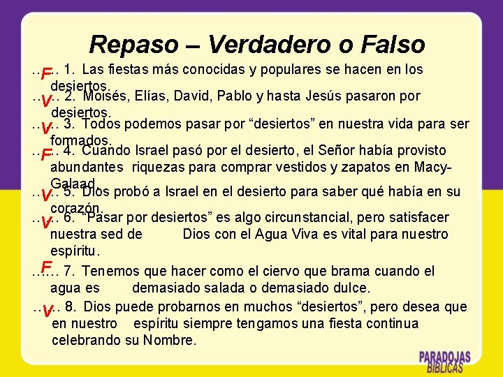 Repaso – Verdadero o Falso …… 1. Las fiestas más conocidas y populares se