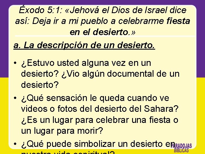 Éxodo 5: 1: «Jehová el Dios de Israel dice así: Deja ir a mi