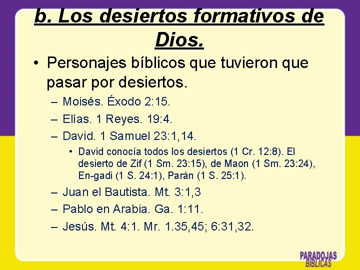 b. Los desiertos formativos de Dios. • Personajes bíblicos que tuvieron que pasar por