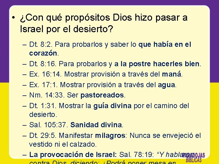  • ¿Con qué propósitos Dios hizo pasar a Israel por el desierto? –