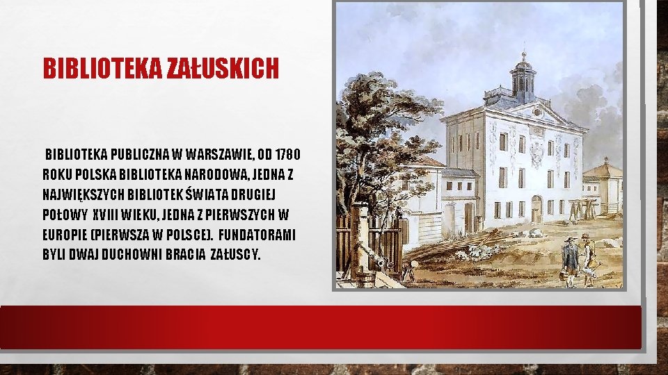 BIBLIOTEKA ZAŁUSKICH BIBLIOTEKA PUBLICZNA W WARSZAWIE, OD 1780 ROKU POLSKA BIBLIOTEKA NARODOWA, JEDNA Z
