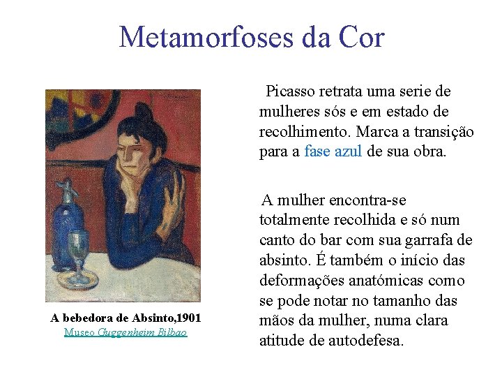 Metamorfoses da Cor Picasso retrata uma serie de mulheres sós e em estado de