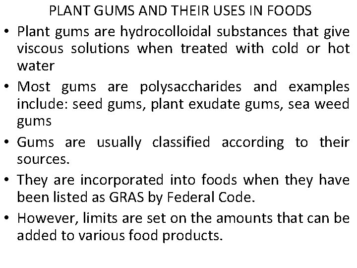  • • • PLANT GUMS AND THEIR USES IN FOODS Plant gums are