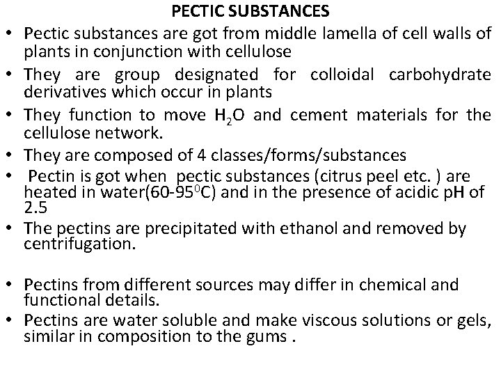  • • • PECTIC SUBSTANCES Pectic substances are got from middle lamella of