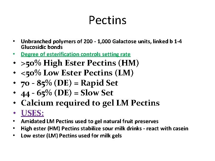 Pectins • Unbranched polymers of 200 - 1, 000 Galactose units, linked b 1