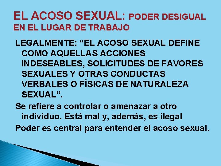 EL ACOSO SEXUAL: PODER DESIGUAL EN EL LUGAR DE TRABAJO LEGALMENTE: “EL ACOSO SEXUAL