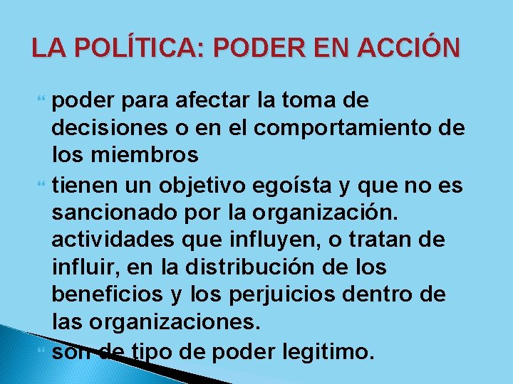 LA POLÍTICA: PODER EN ACCIÓN poder para afectar la toma de decisiones o en