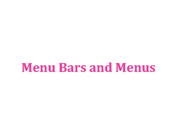 Menu Bars and Menus 