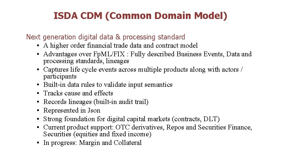 ISDA CDM (Common Domain Model) Next generation digital data & processing standard • A