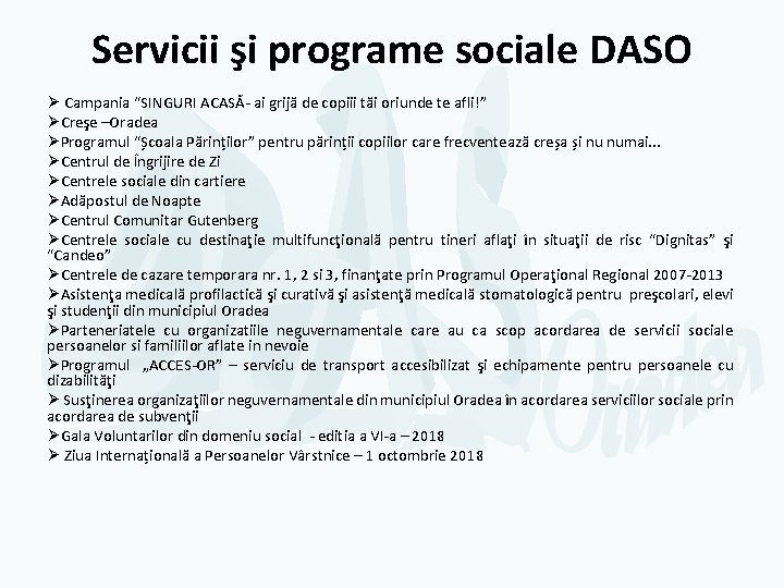 Servicii şi programe sociale DASO Ø Campania “SINGURI ACASĂ- ai grijă de copiii tăi