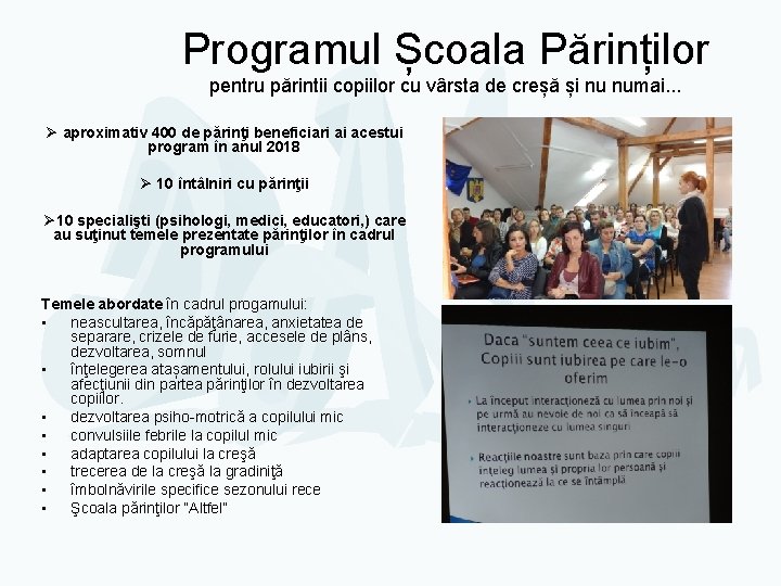 Programul Școala Părinților pentru părintii copiilor cu vârsta de creșă și nu numai. .