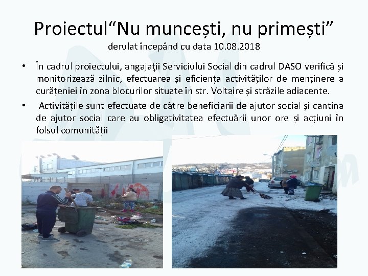 Proiectul“Nu muncești, nu primești” derulat începând cu data 10. 08. 2018 • În cadrul