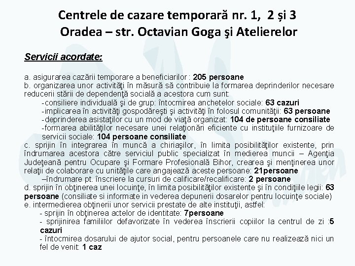 Centrele de cazare temporară nr. 1, 2 și 3 Oradea – str. Octavian Goga