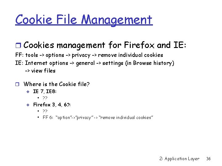 Cookie File Management r Cookies management for Firefox and IE: FF: tools -> options