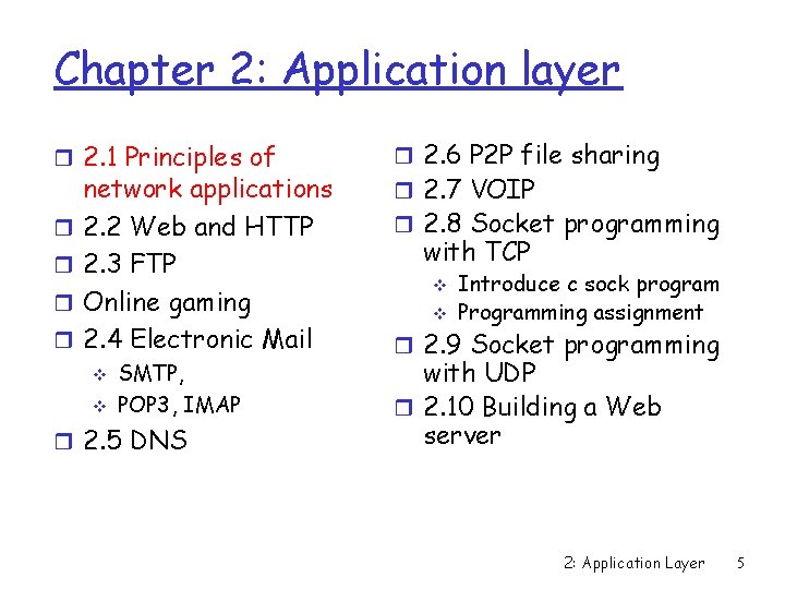 Chapter 2: Application layer r 2. 1 Principles of r 2. 6 P 2
