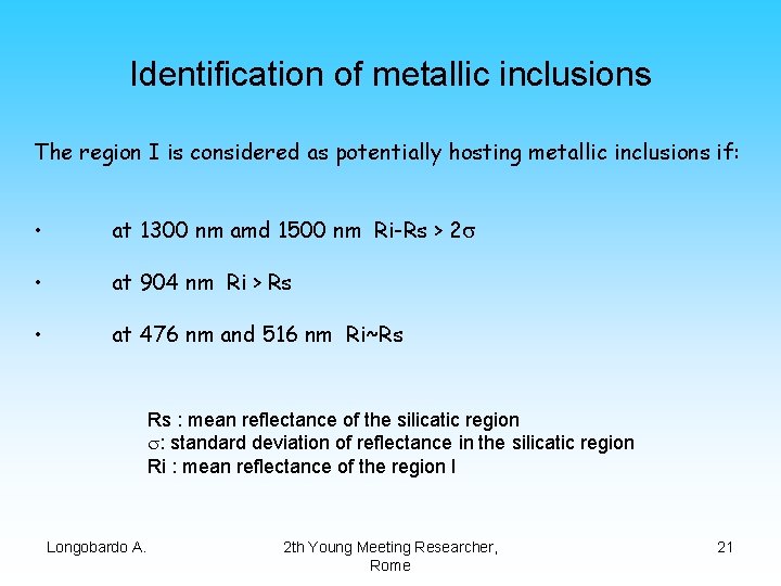 Identification of metallic inclusions The region I is considered as potentially hosting metallic inclusions