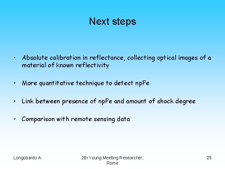 Next steps • Absolute calibration in reflectance, collecting optical images of a material of