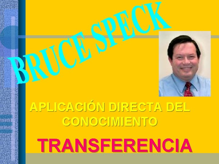 APLICACIÓN DIRECTA DEL CONOCIMIENTO TRANSFERENCIA 