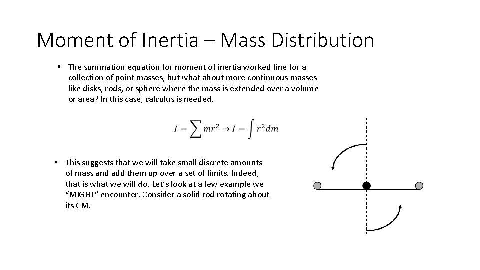 Moment of Inertia – Mass Distribution § The summation equation for moment of inertia