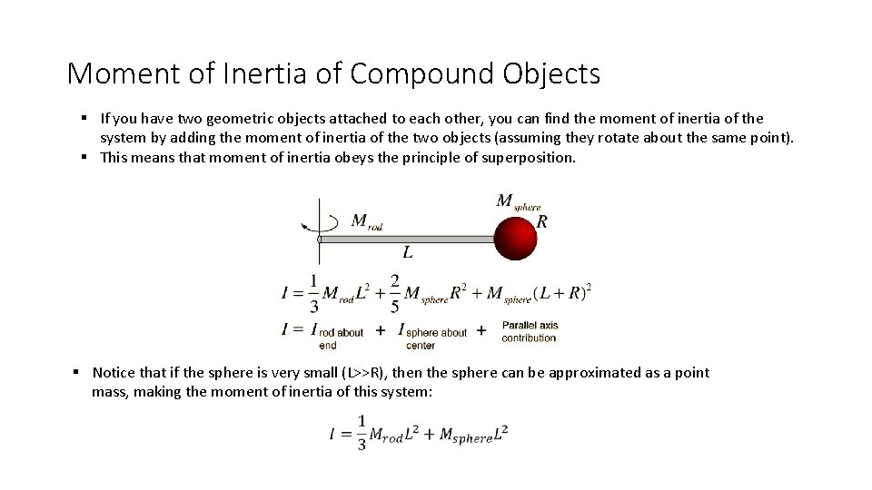 Moment of Inertia of Compound Objects § If you have two geometric objects attached