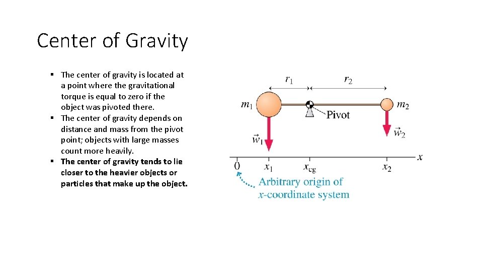 Center of Gravity § The center of gravity is located at a point where