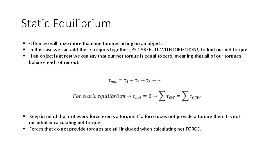 Static Equilibrium § Often we will have more than one torques acting on an