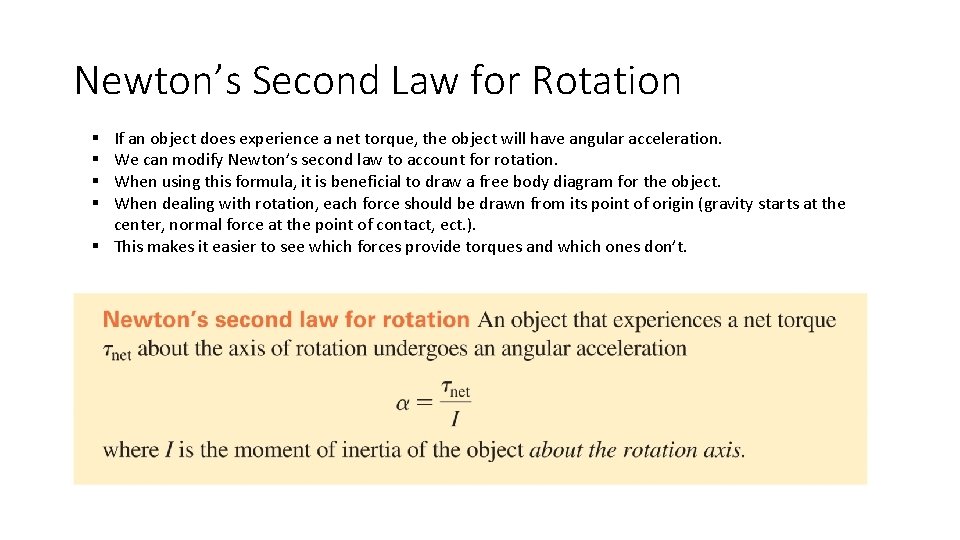 Newton’s Second Law for Rotation If an object does experience a net torque, the