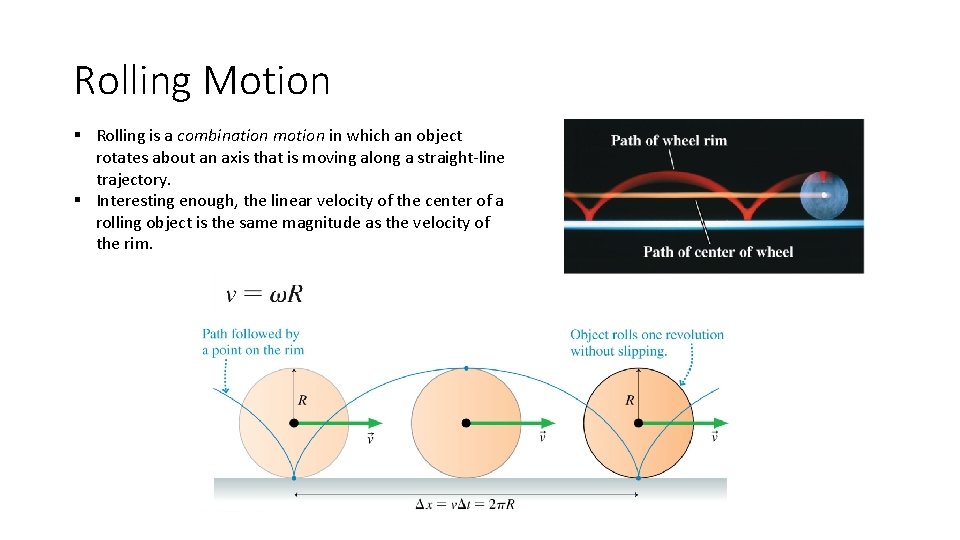 Rolling Motion § Rolling is a combination motion in which an object rotates about