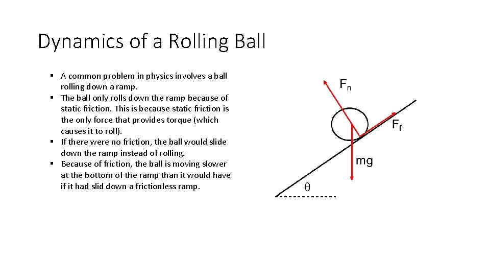 Dynamics of a Rolling Ball § A common problem in physics involves a ball