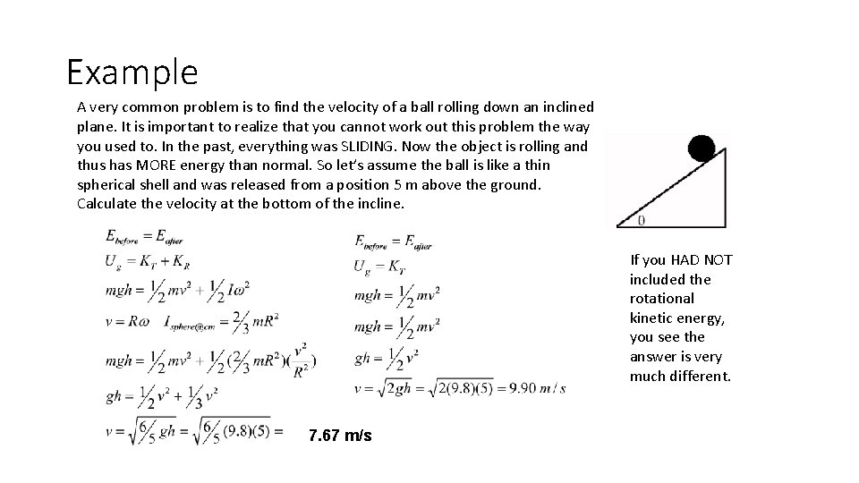 Example A very common problem is to find the velocity of a ball rolling